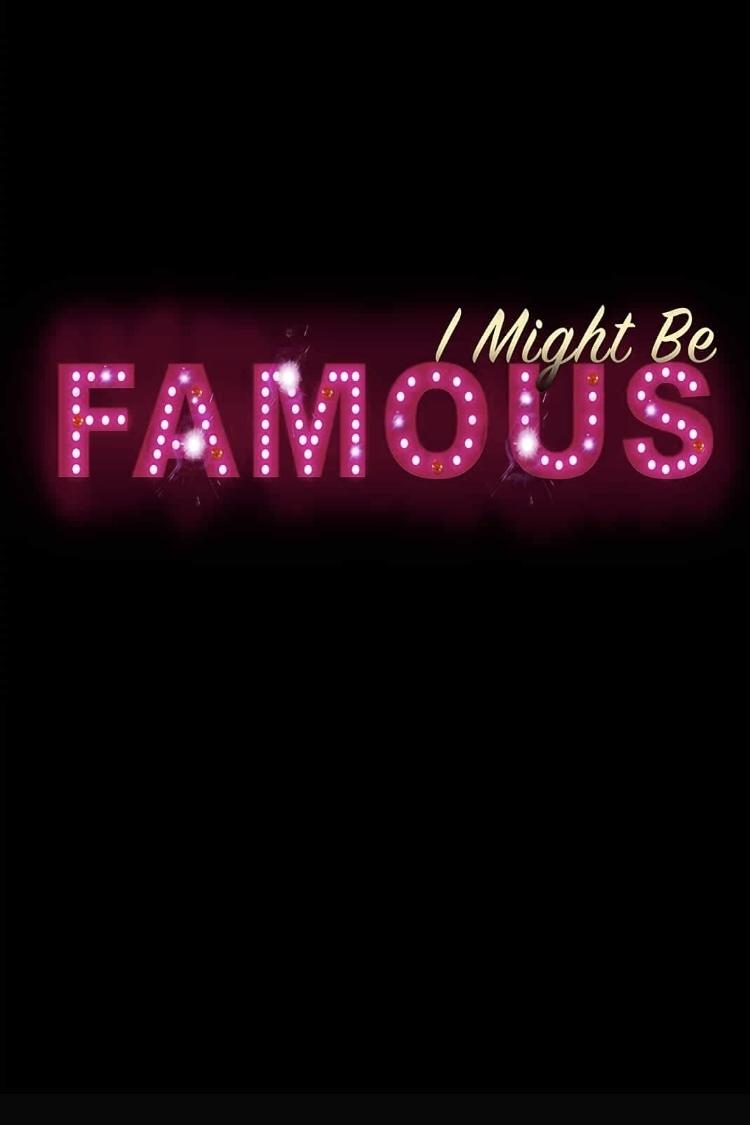 Постер I Might Be Famous